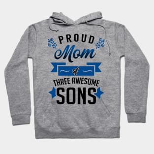 Proud Mom of Three Awesome Sons Hoodie